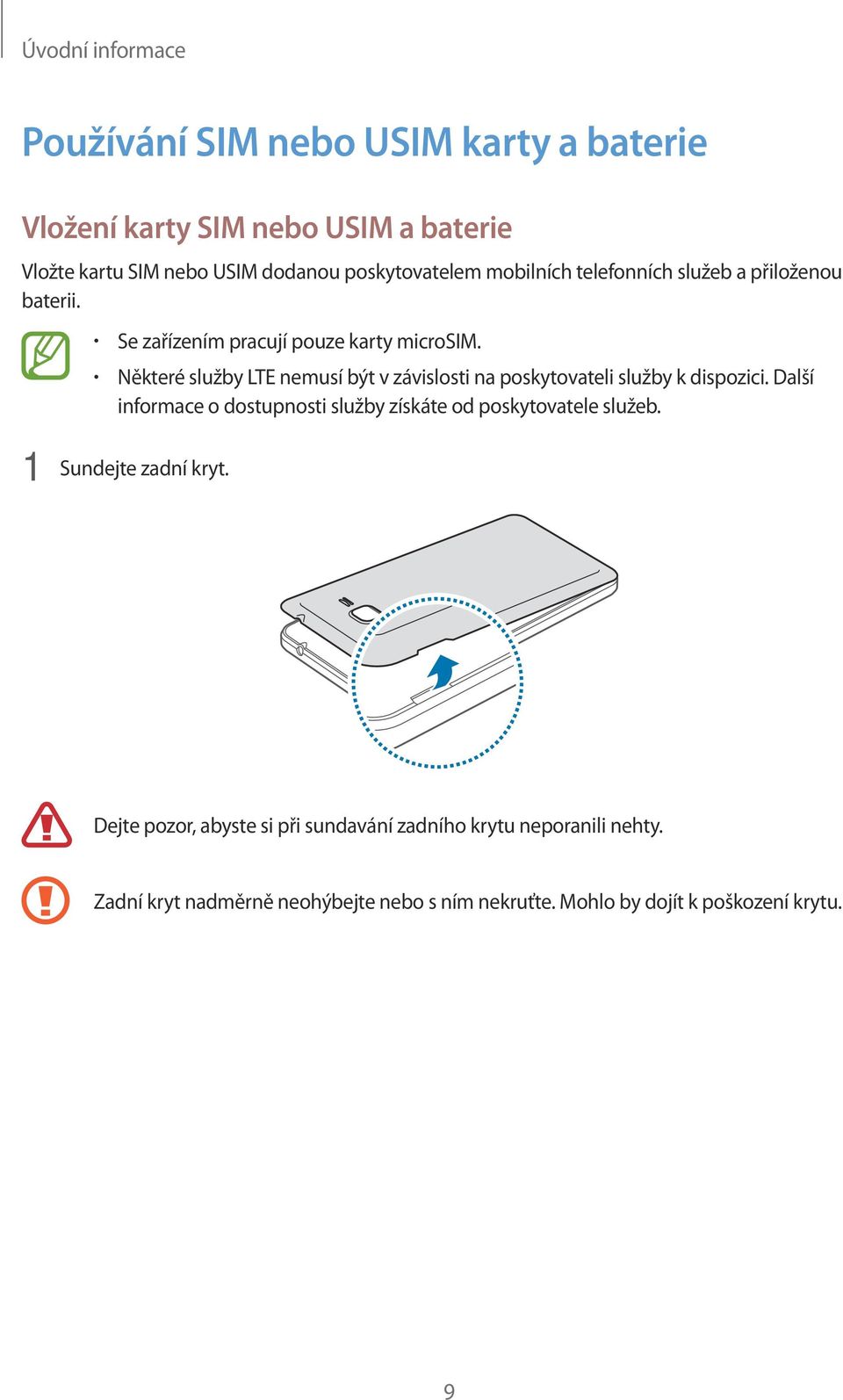 Některé služby LTE nemusí být v závislosti na poskytovateli služby k dispozici.