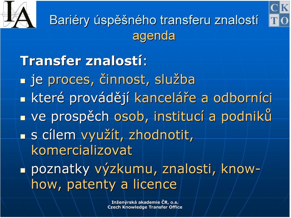 institucí a podniků s cílem využít, zhodnotit,