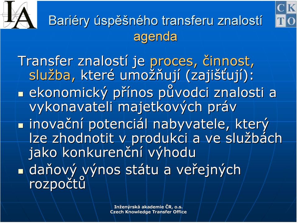 majetkových práv inovační potenciál nabyvatele, který lze zhodnotit v