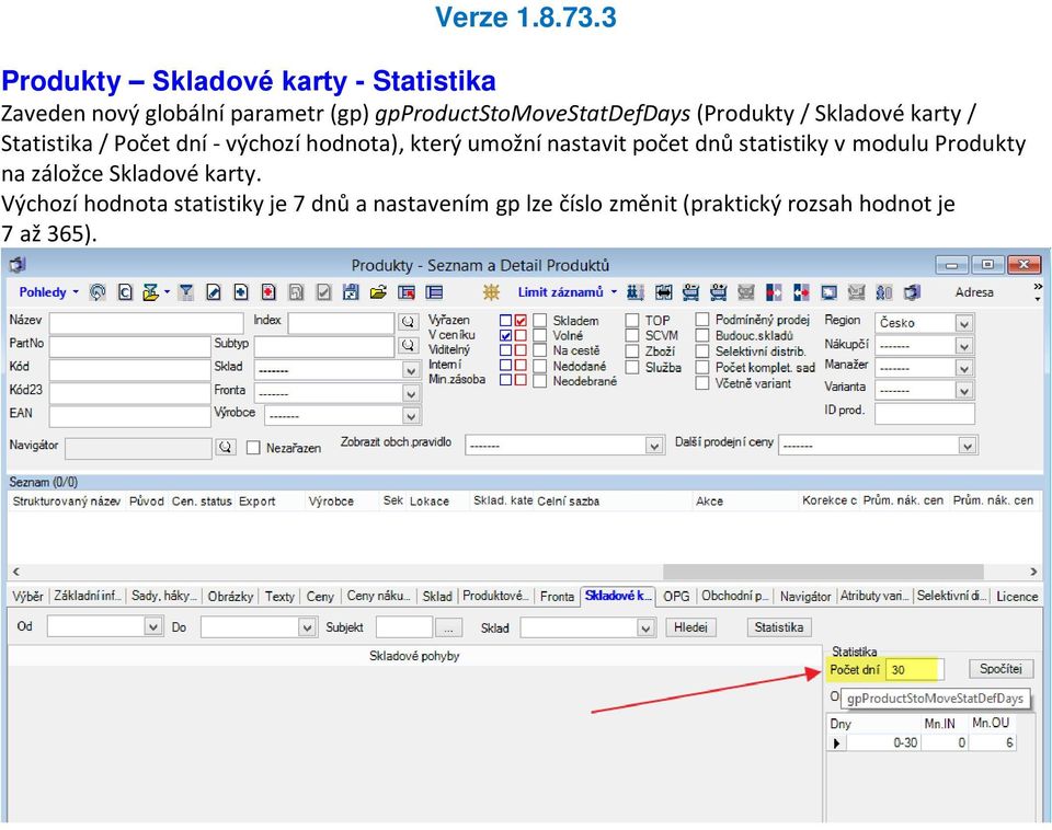 gpproductstomovestatdefdays (Produkty / Skladové karty / Statistika / Počet dní - výchozí