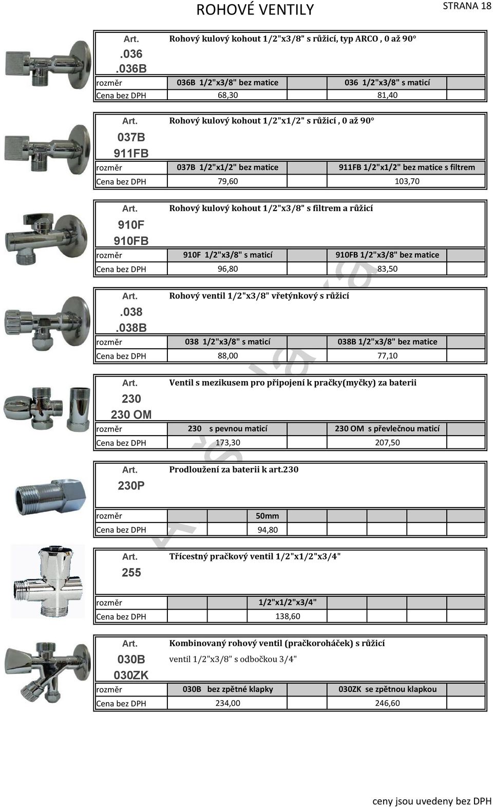 bez matice 911FB 1/2"x1/2" bez matice s filtrem 79,60 103,70 910F 910FB.038.