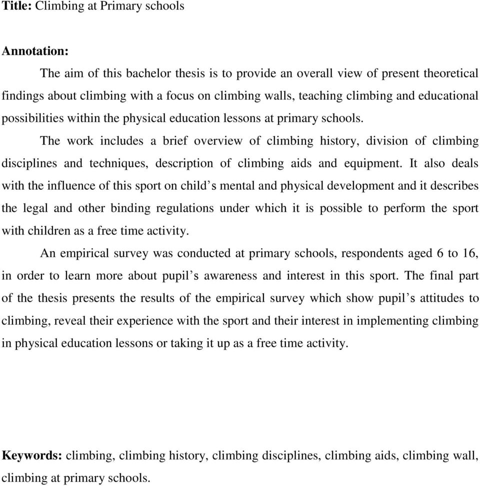 The work includes a brief overview of climbing history, division of climbing disciplines and techniques, description of climbing aids and equipment.