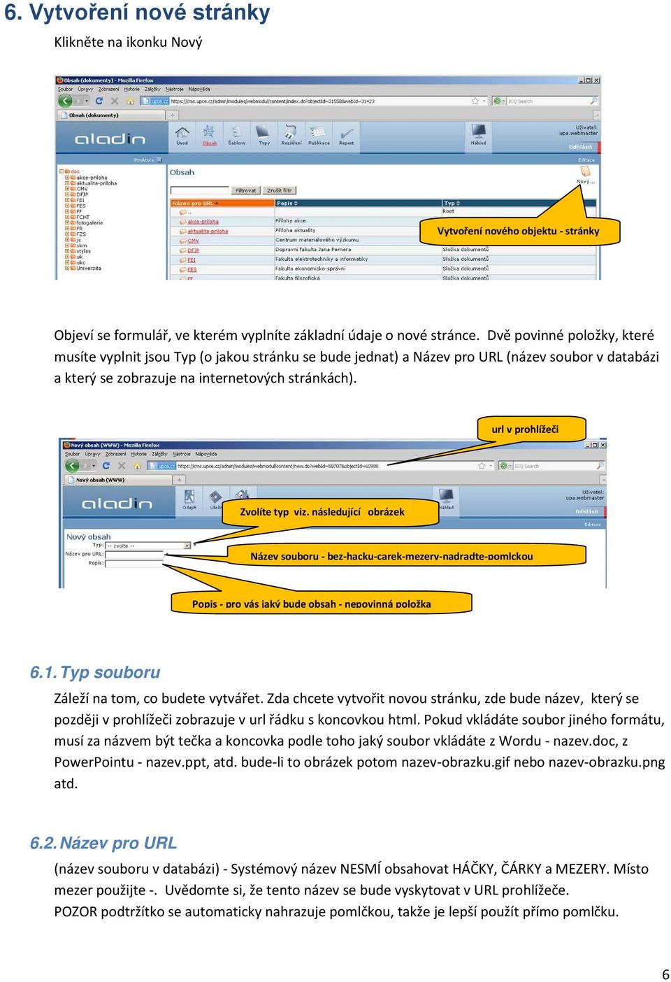url v prohlížeči Zvolíte typ viz. následující obrázek Název souboru - bez-hacku-carek-mezery-nadradte-pomlckou Popis - pro vás jaký bude obsah - nepovinná položka 6.1.