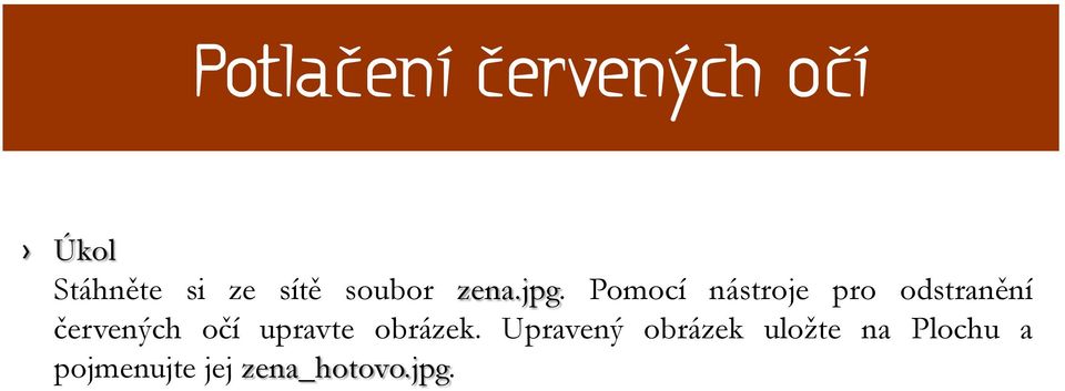 Pomocí nástroje pro odstranění červených očí