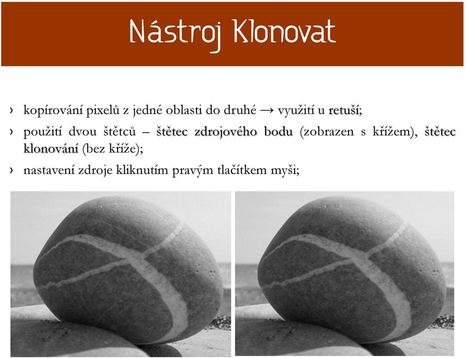 zdrojového bodu (zobrazen s křížem), štětec klonování