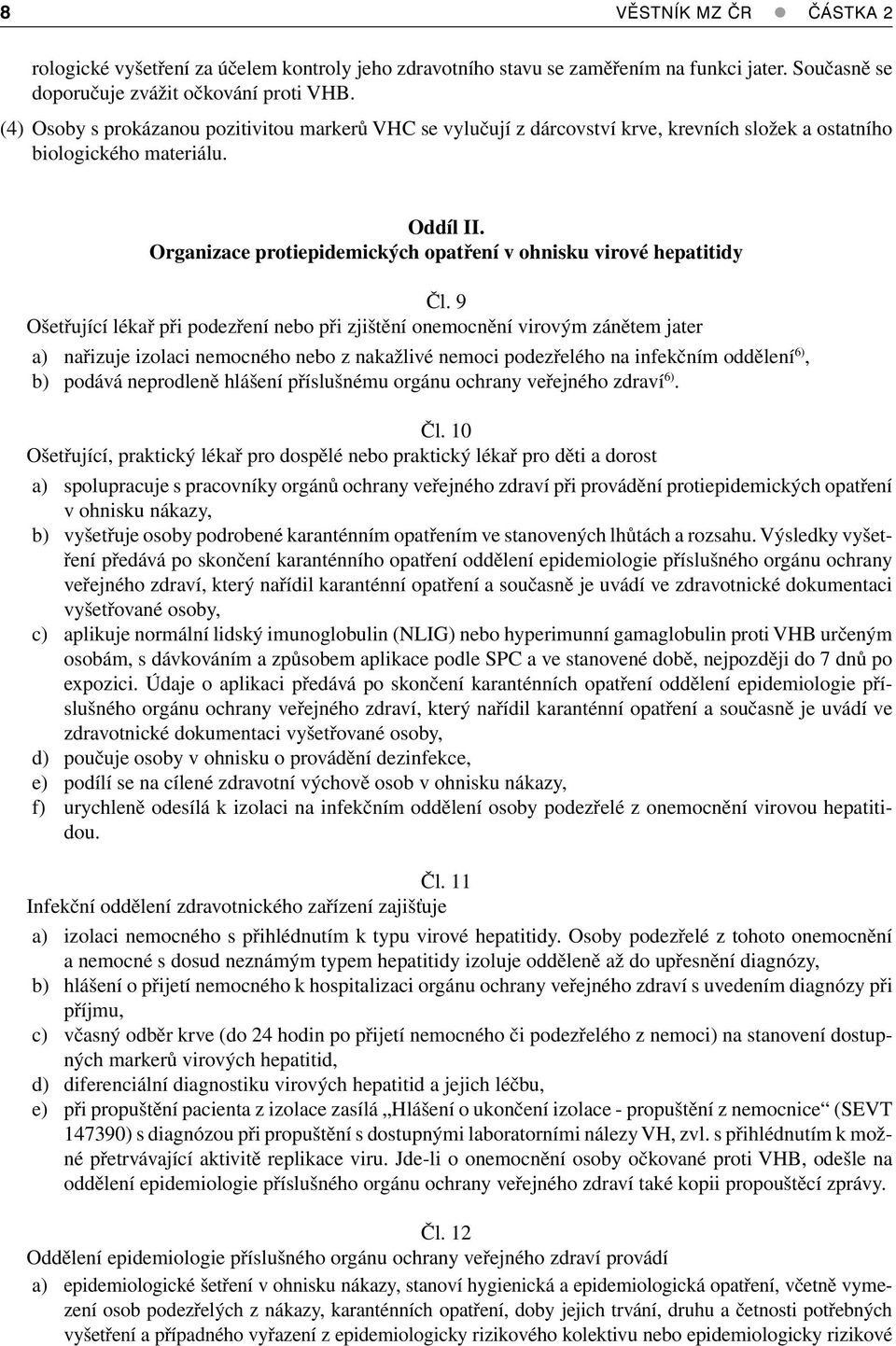 Organizace protiepidemických opatření v ohnisku virové hepatitidy Čl.