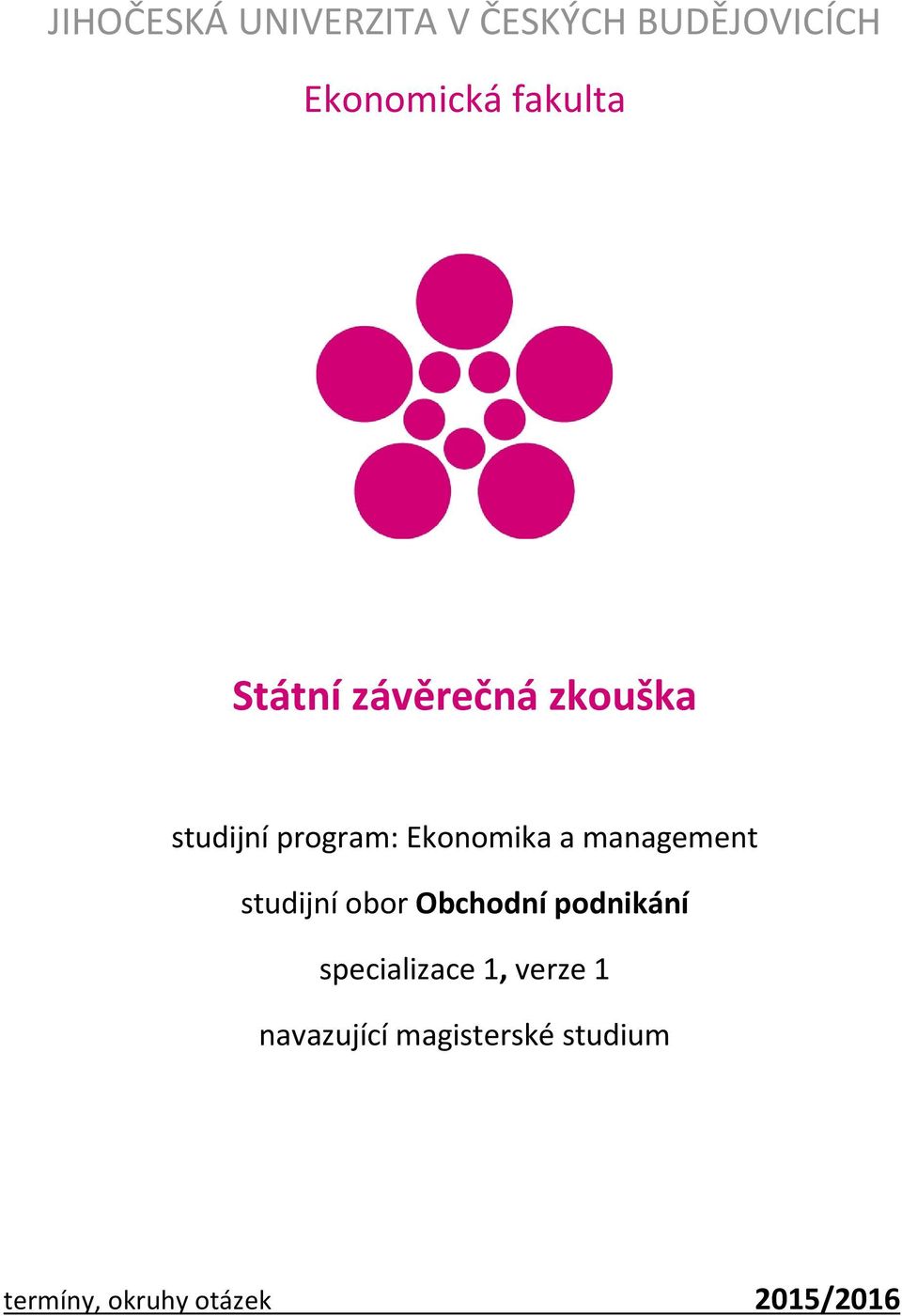 management studijní obor Obchodní podnikání specializace 1,