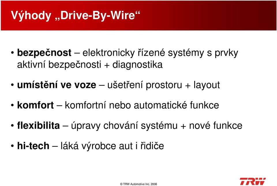 prostoru + layout komfort komfortní nebo automatické funkce