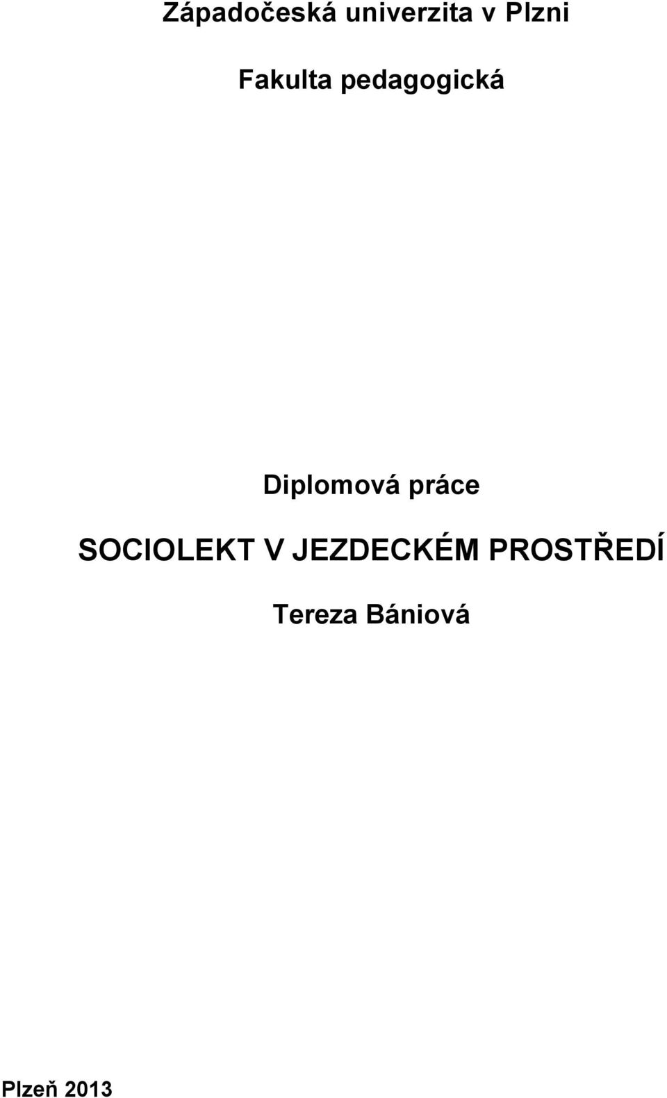 práce SOCIOLEKT V JEZDECKÉM
