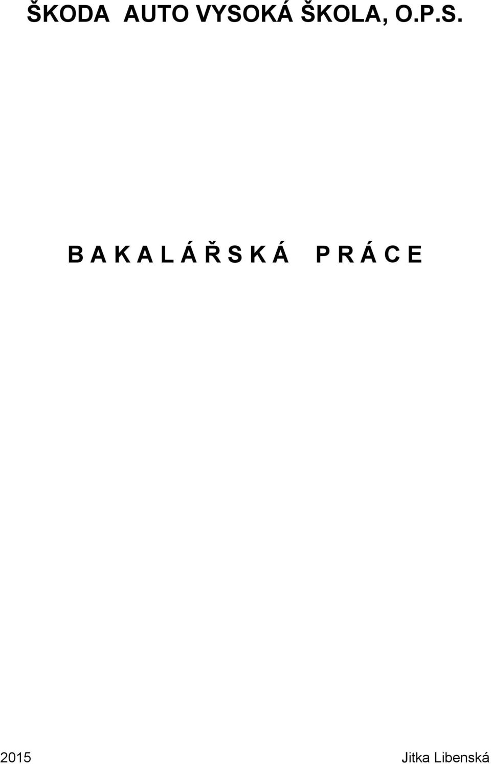 B A K A L Á Ř S K Á