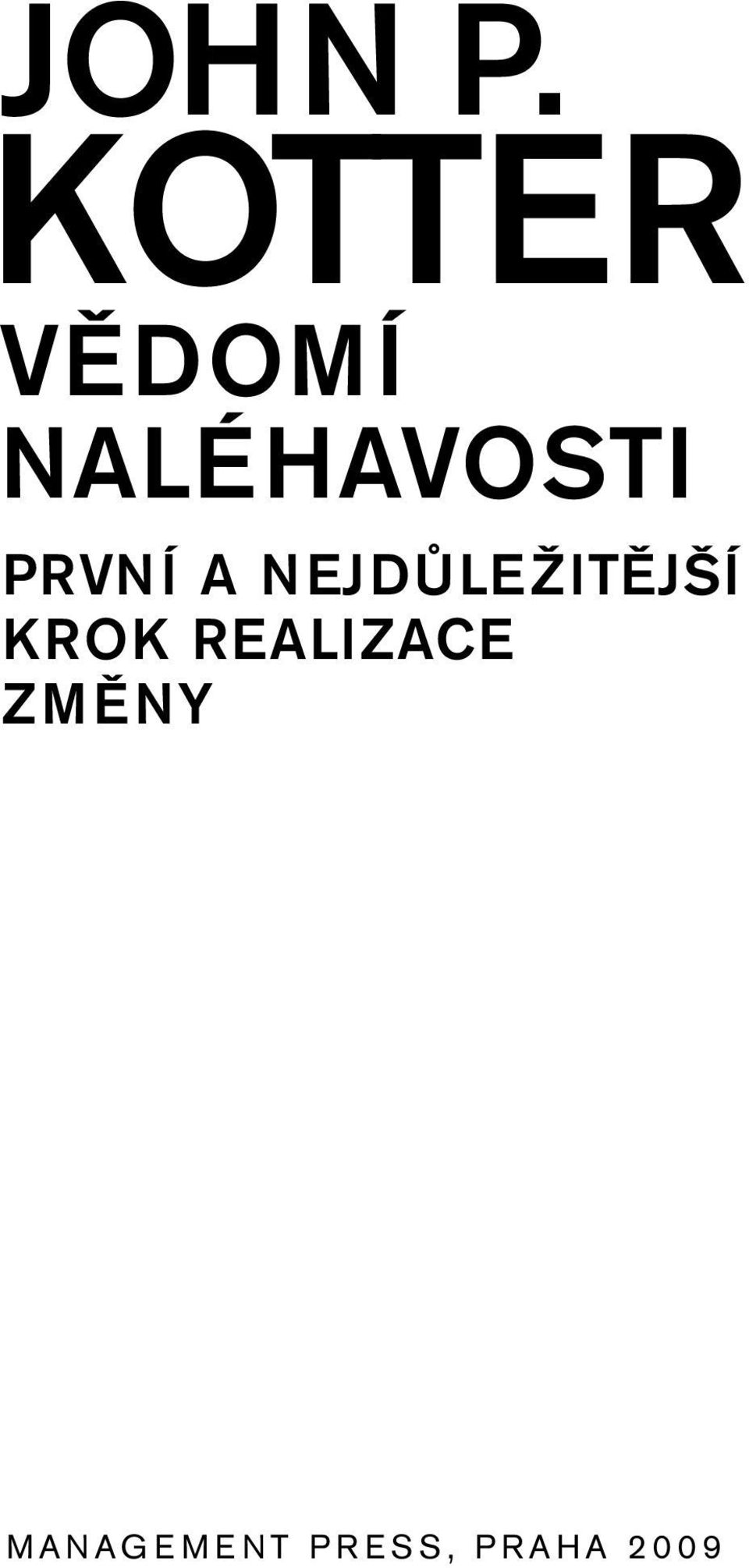 PRVNÍ A NEJDŮLEŽITĚJŠÍ