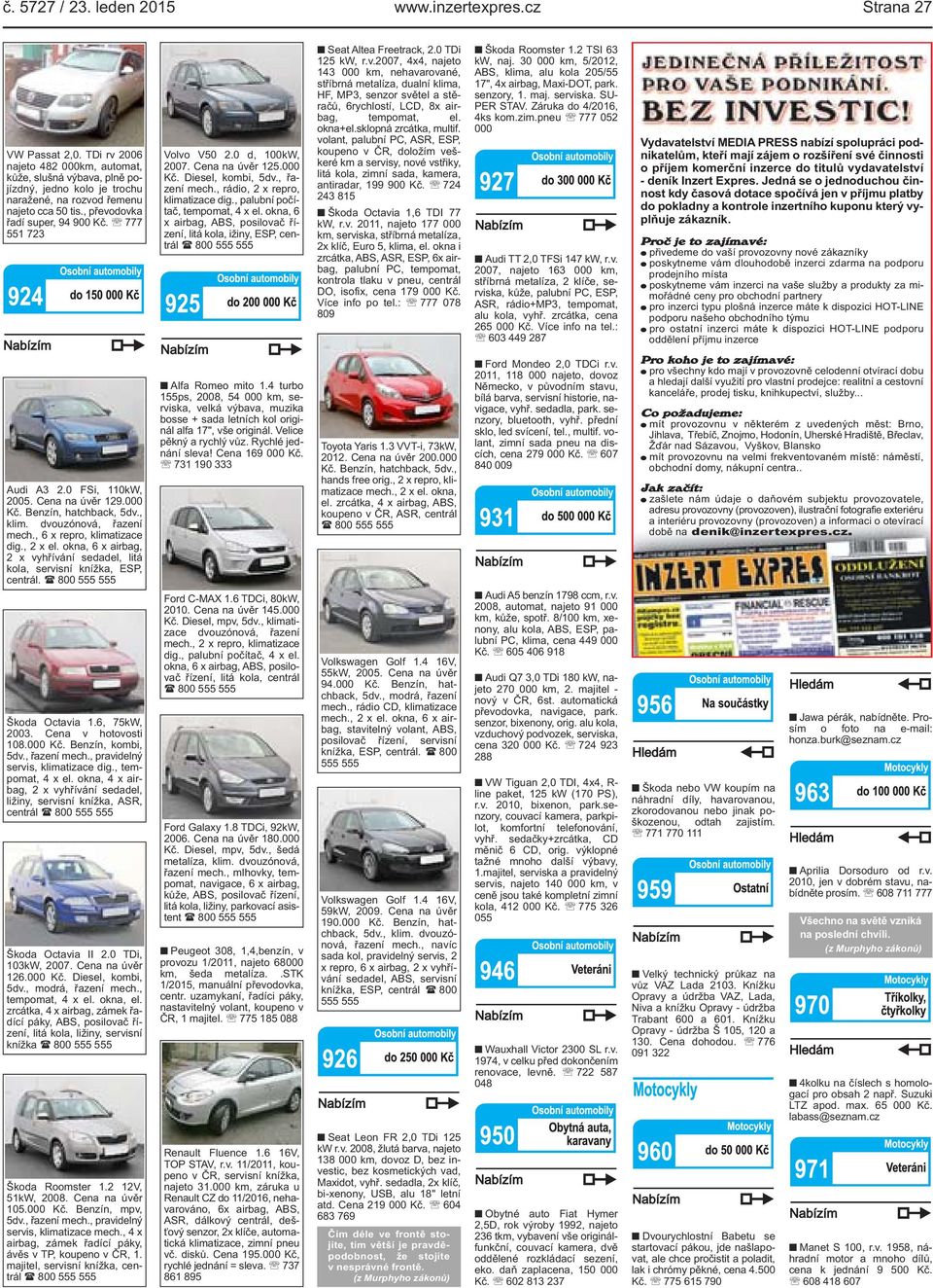 4 x el okna, 6 x airbag, ABS, posilovač řízení, litá kola, ižiny, ESP, centrál ( 800 555 555 Seat Altea Freetrack, 20 TDi 125 kw, rv2007, 4x4, najeto 143 000 km, nehavarované, stříbrná metalíza,