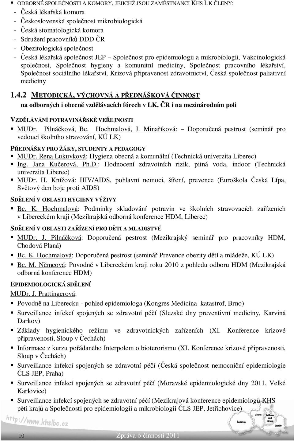 lékařství, Společnost sociálního lékařství, Krizová připravenost zdravotnictví, Česká společnost paliativní medicíny 1.4.
