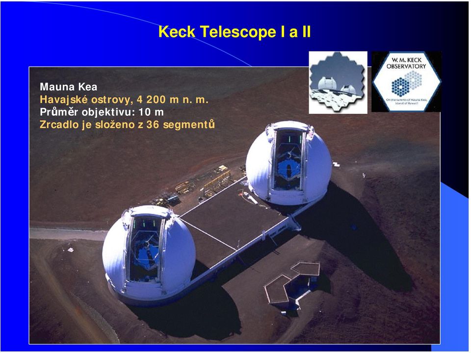 n. m. Průměr objektivu: 10 m