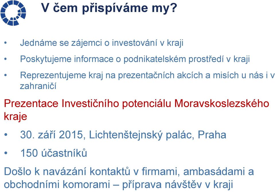 Reprezentujeme kraj na prezentačních akcích a misích u nás i v zahraničí Prezentace Investičního