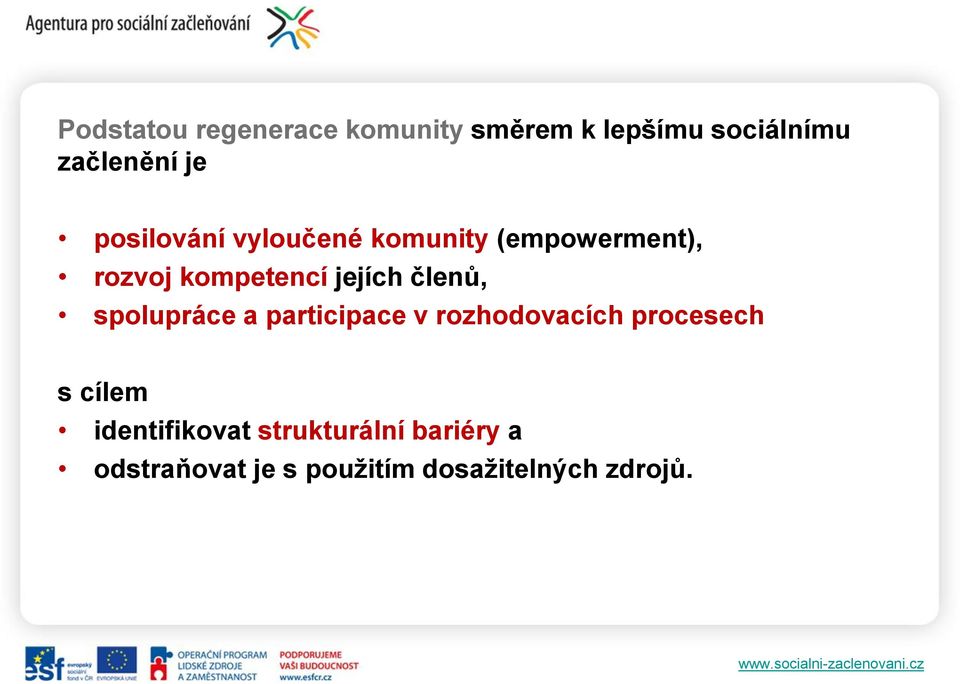 členů, spolupráce a participace v rozhodovacích procesech s cílem