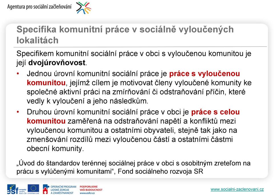 vedly k vyloučení a jeho následkům.