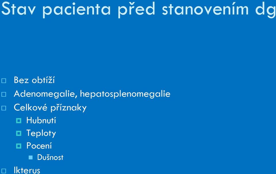 hepatosplenomegalie Celkové