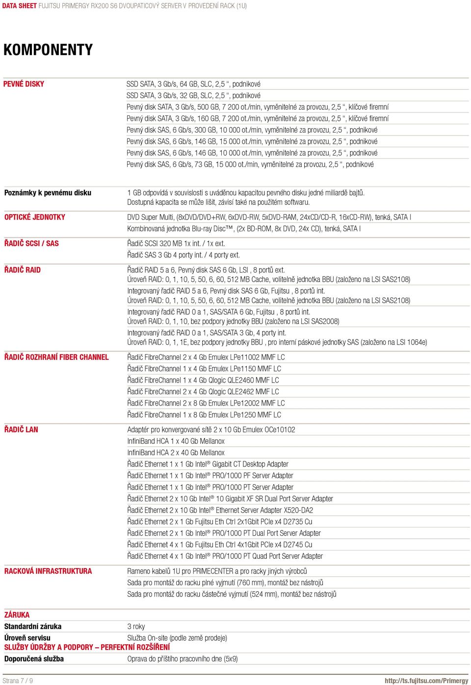 /min, vyměnitelné za provozu, 2,5, podnikové Pevný disk SAS, 6 Gb/s, 146 GB, 15 000 ot./min, vyměnitelné za provozu, 2,5, podnikové Pevný disk SAS, 6 Gb/s, 146 GB, 10 000 ot.