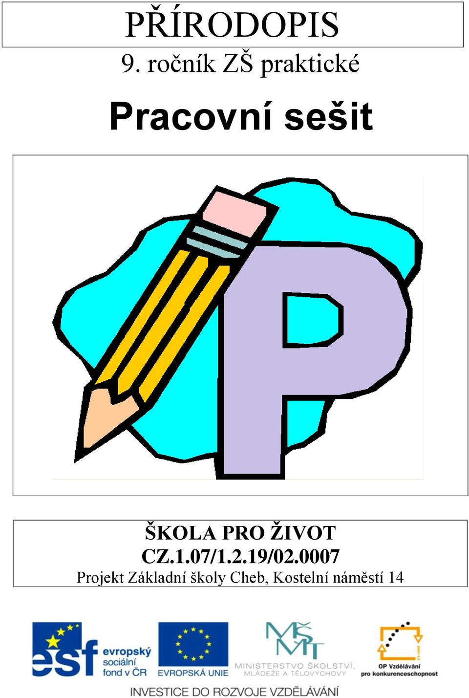 sešit ŠKOLA PRO ŽIVOT CZ.1.07/1.2.