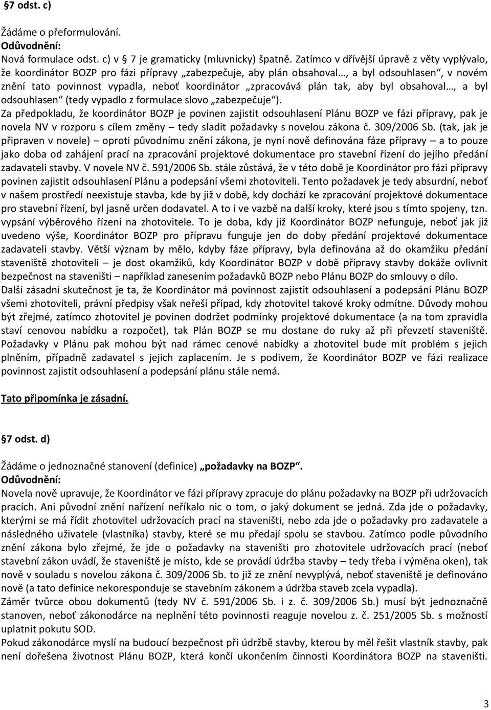 zpracovává plán tak, aby byl obsahoval, a byl odsouhlasen (tedy vypadlo z formulace slovo zabezpečuje ).