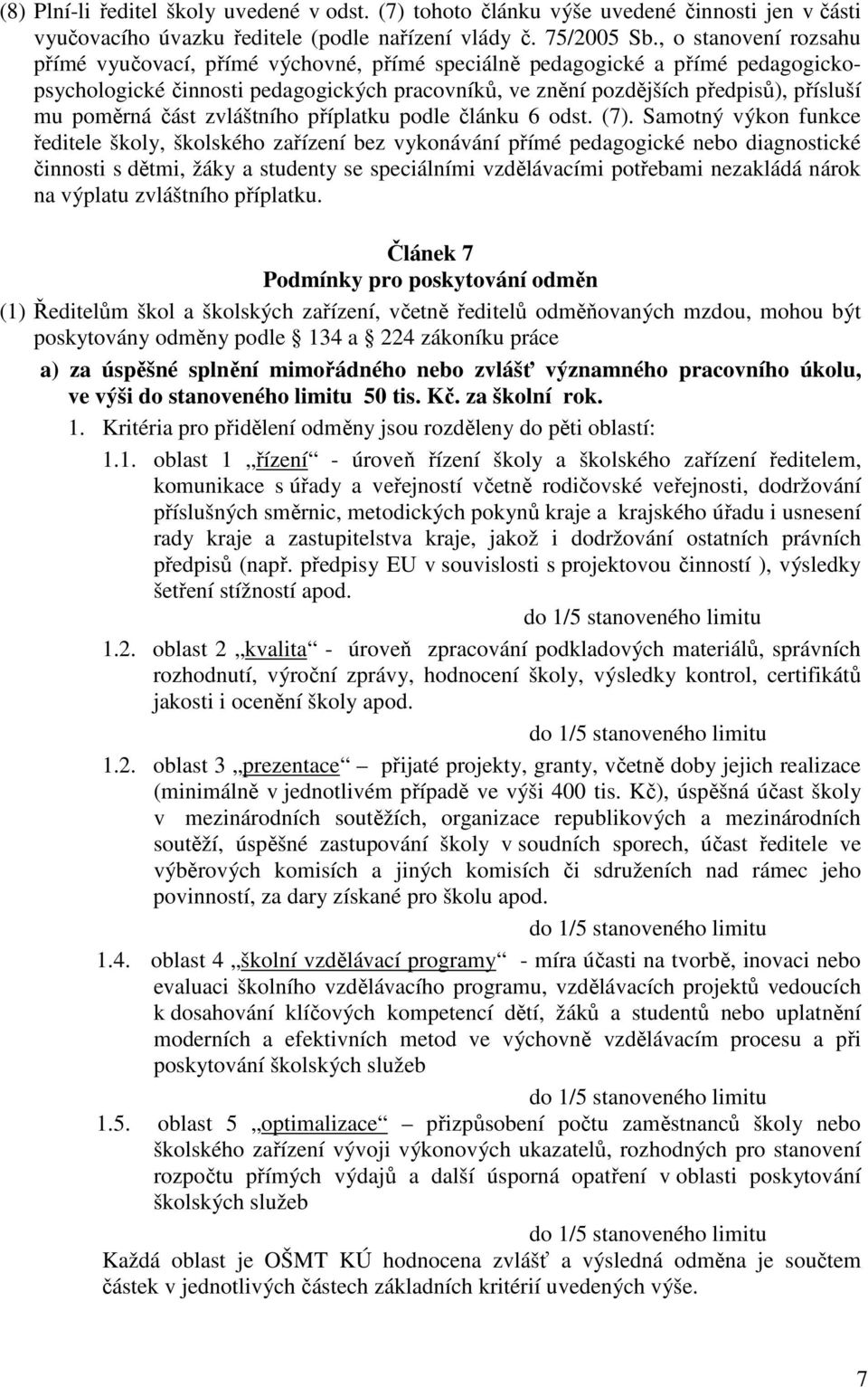 poměrná část zvláštního příplatku podle článku 6 odst. (7).