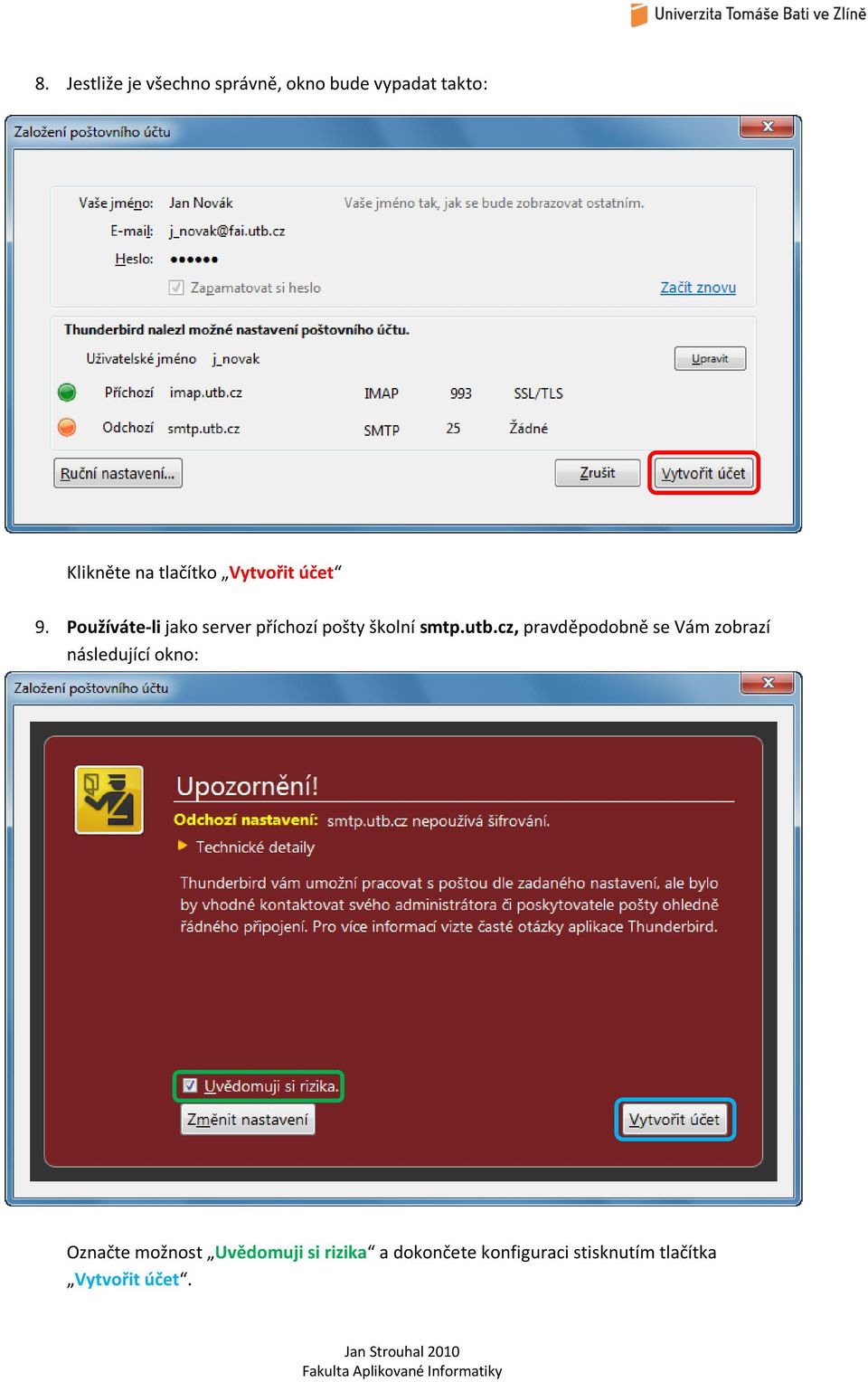 Používáte-li jako server příchozí pošty školní smtp.utb.