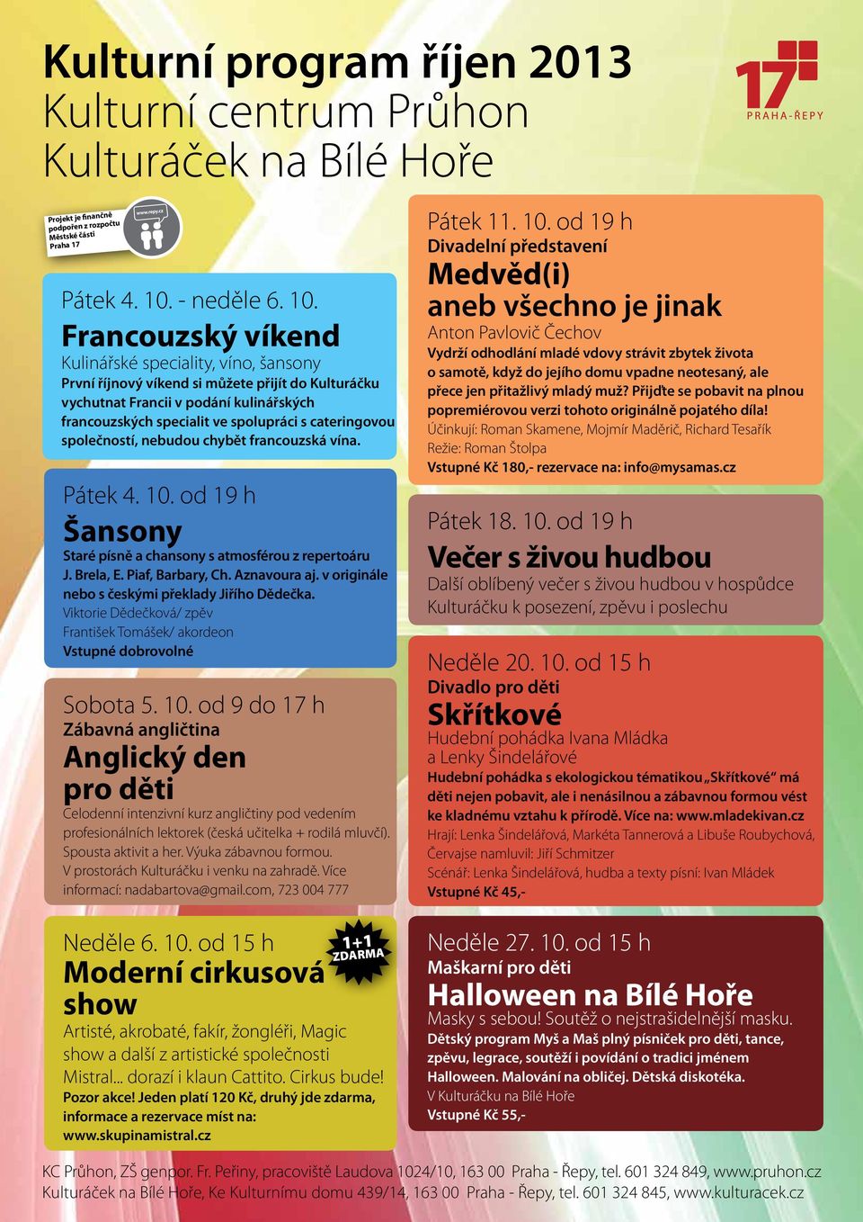 Francouzský víkend Kulinářské speciality, víno, šansony První říjnový víkend si můžete přijít do Kulturáčku vychutnat Francii v podání kulinářských francouzských specialit ve spolupráci s