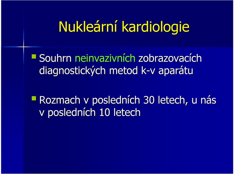 diagnostických metod k-v k v aparátu