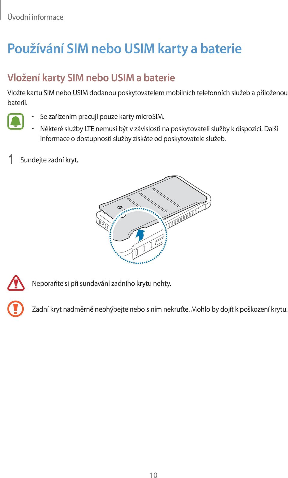 Některé služby LTE nemusí být v závislosti na poskytovateli služby k dispozici.