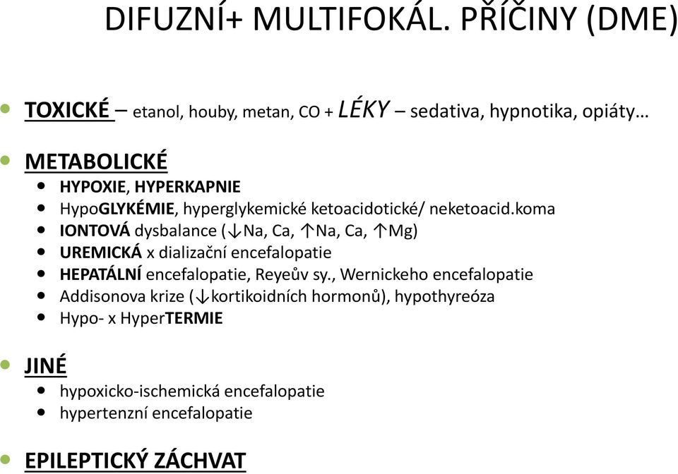 HypoGLYKÉMIE, hyperglykemické ketoacidotické/ neketoacid.