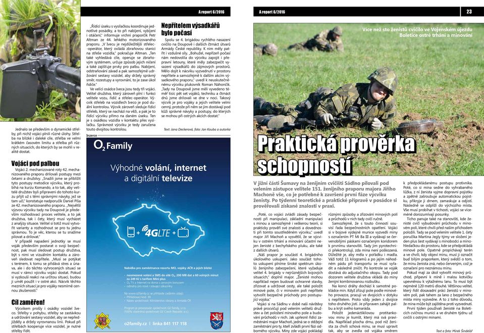 mechanizovaného praporu drilovali postupy mezi četami a družstvy.