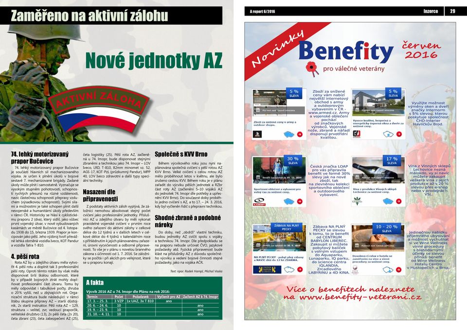 Vyznačuje se vysokým stupněm pohotovosti, schopností rychlých přesunů na různé vzdálenosti, navíc částečnou schopností přepravy vzduchem (výsadkovou schopností).