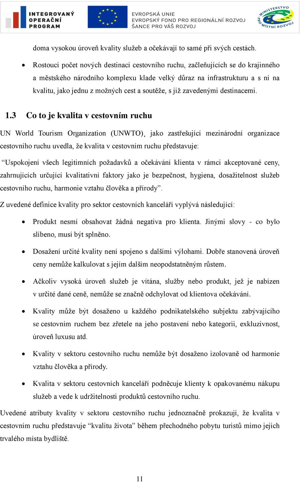soutěţe, s jiţ zavedenými destinacemi. 1.