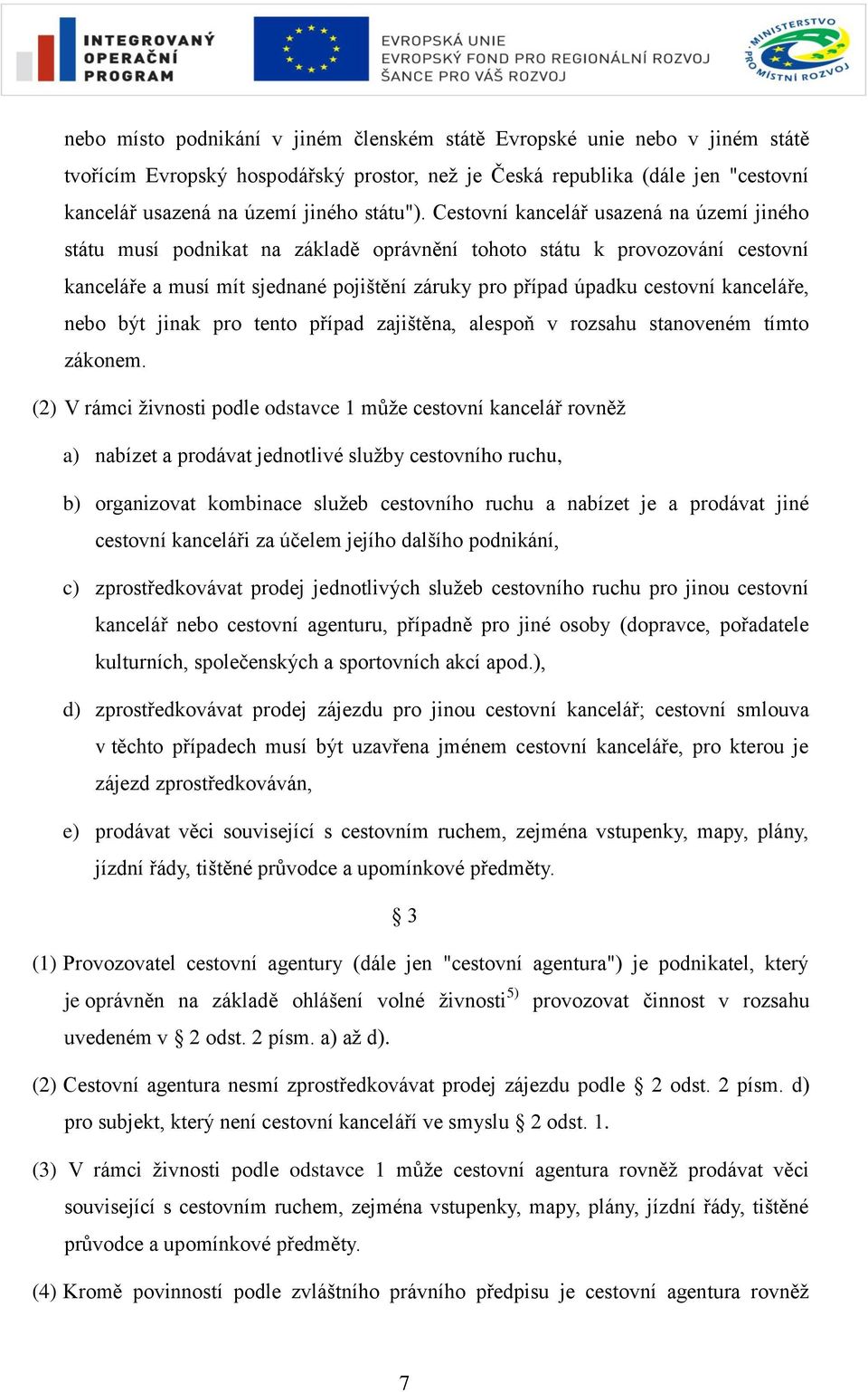 kanceláře, nebo být jinak pro tento případ zajištěna, alespoň v rozsahu stanoveném tímto zákonem.