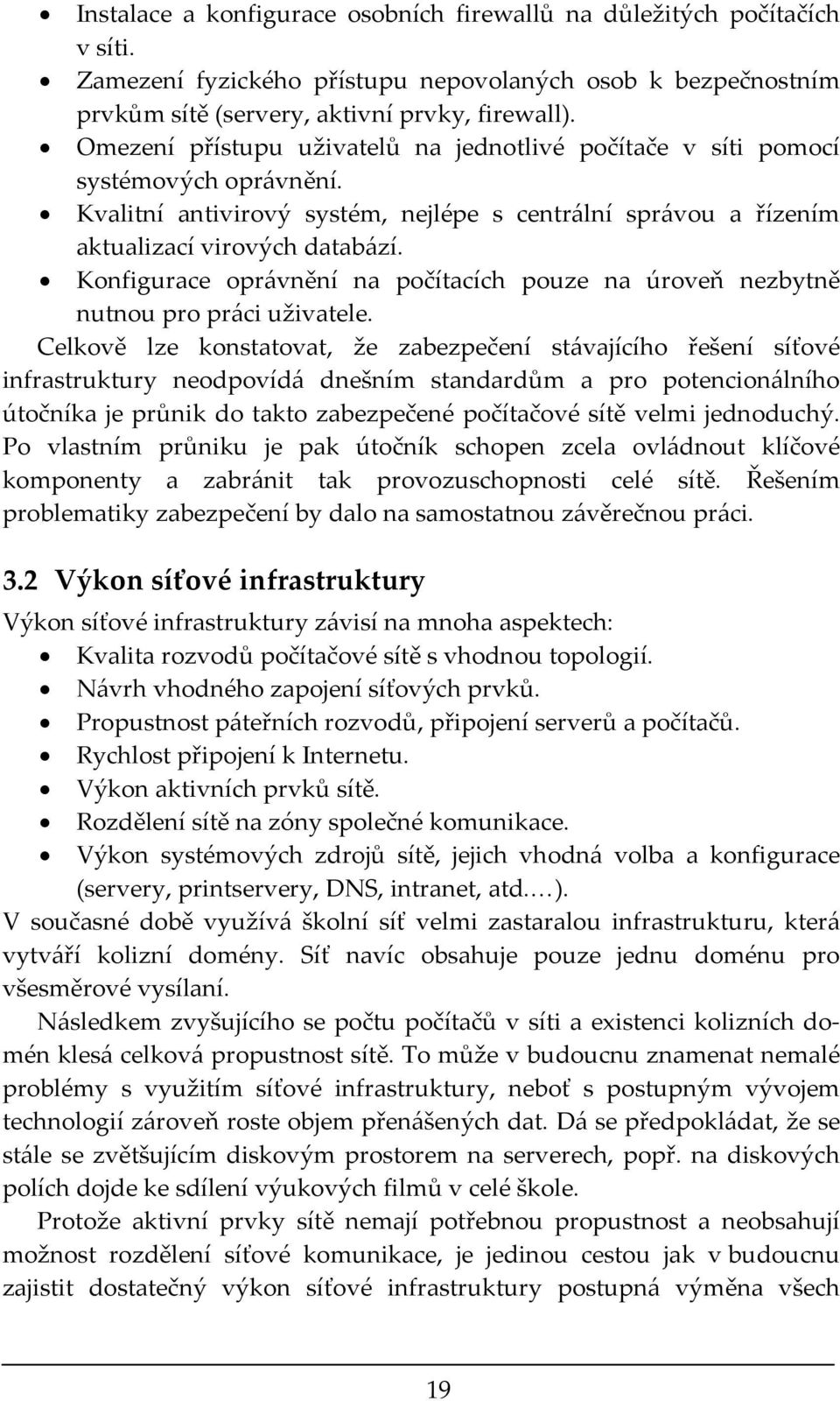 Konfigurace oprávnění na počítacích pouze na úroveň nezbytně nutnou pro práci uživatele.