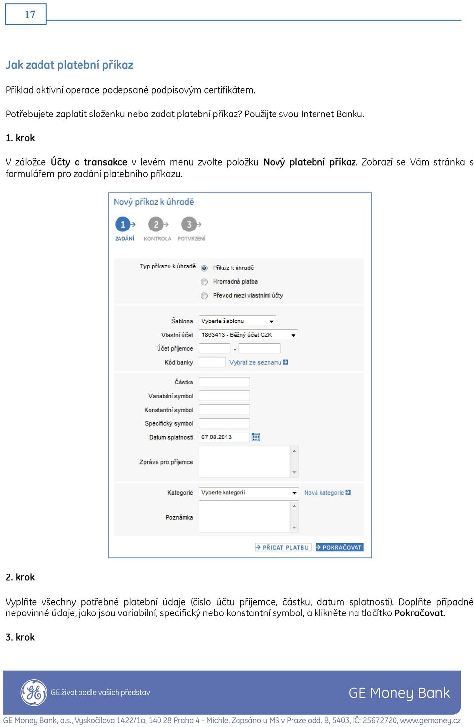 krok V záložce Účty a transakce v levém menu zvolte položku Nový platební příkaz.