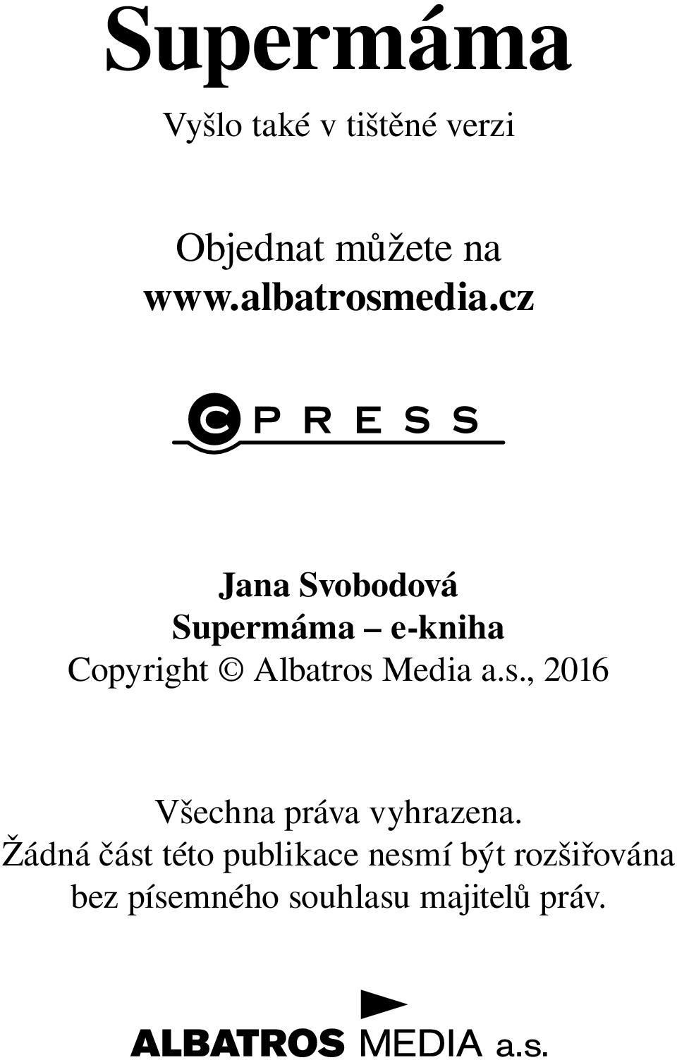 cz Jana Svobodová Supermáma e-kniha Copyright Albatros Media a.