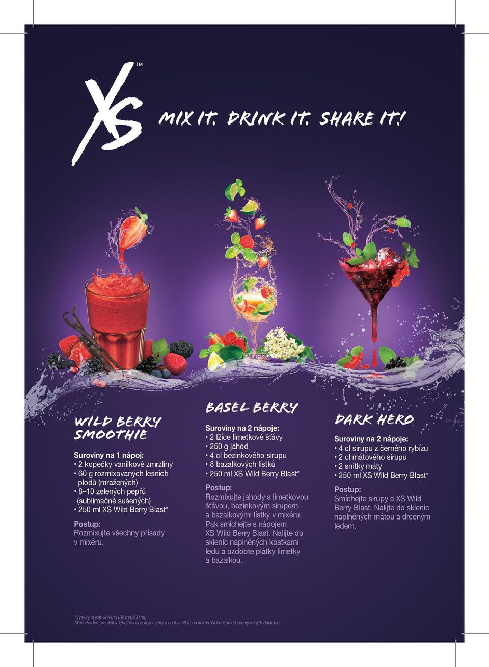BASEL BERRY 2 lžíce limetkové šťávy 250 g jahod 4 cl bezinkového sirupu 8 bazalkových lístků Rozmixujte jahody s limetkovou šťávou, bezinkovým sirupem a
