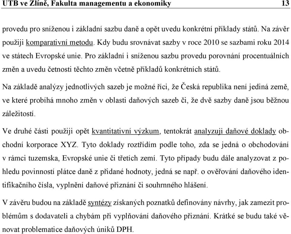 Pro základní i sníženou sazbu provedu porovnání procentuálních změn a uvedu četnosti těchto změn včetně příkladů konkrétních států.