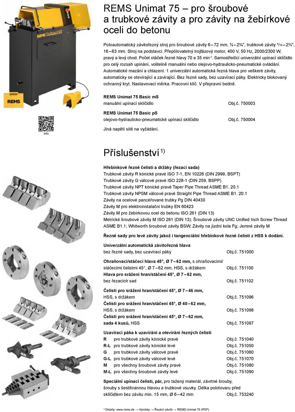 Samostředící univerzální upínací sklíčidlo pro celý rozsah upínání, volitelně manuální nebo olejovo-hydraulicko-pneumatické ovládání. Automatické mazání a chlazení.
