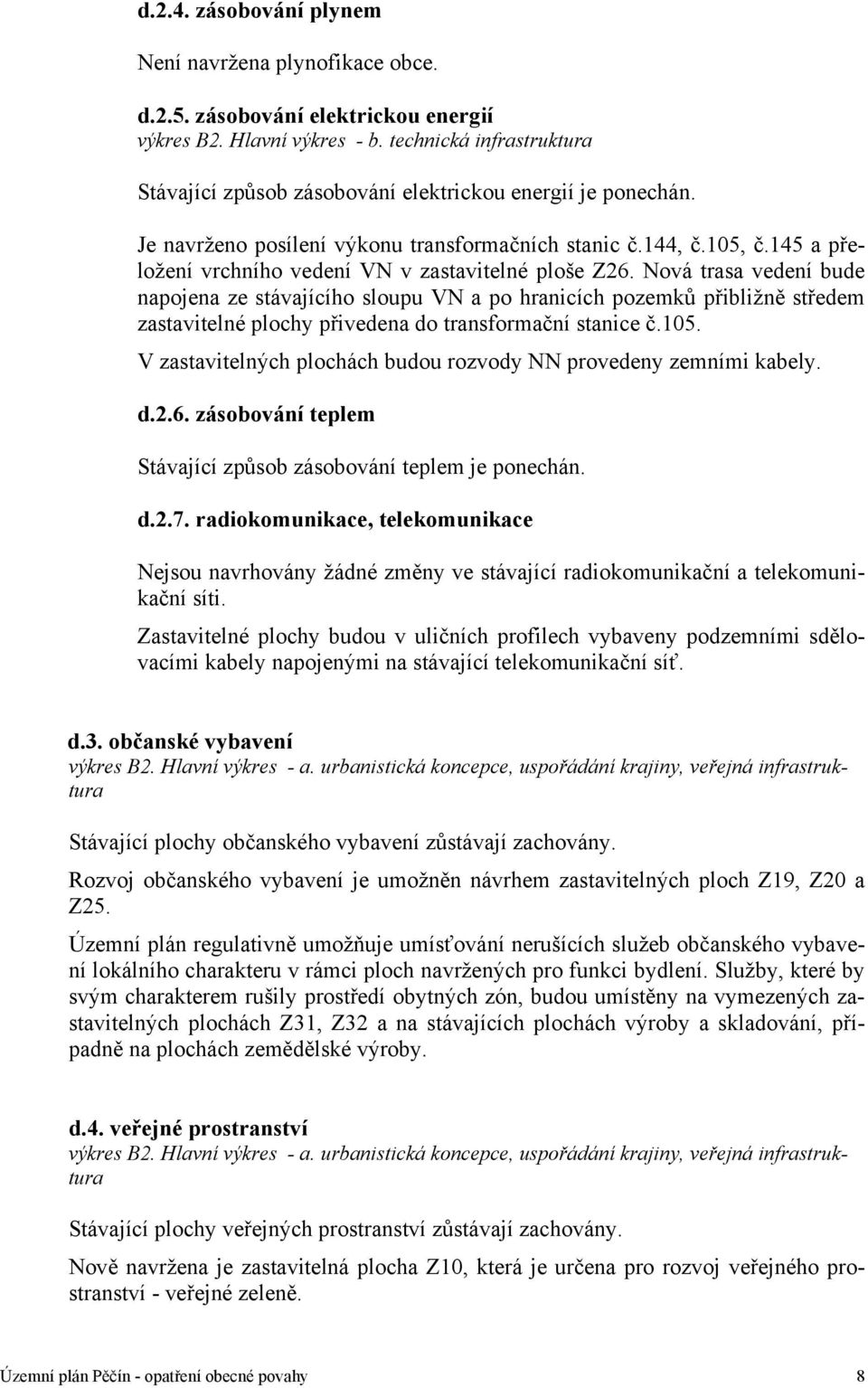 145 a přeložení vrchního vedení VN v zastavitelné ploše Z26.