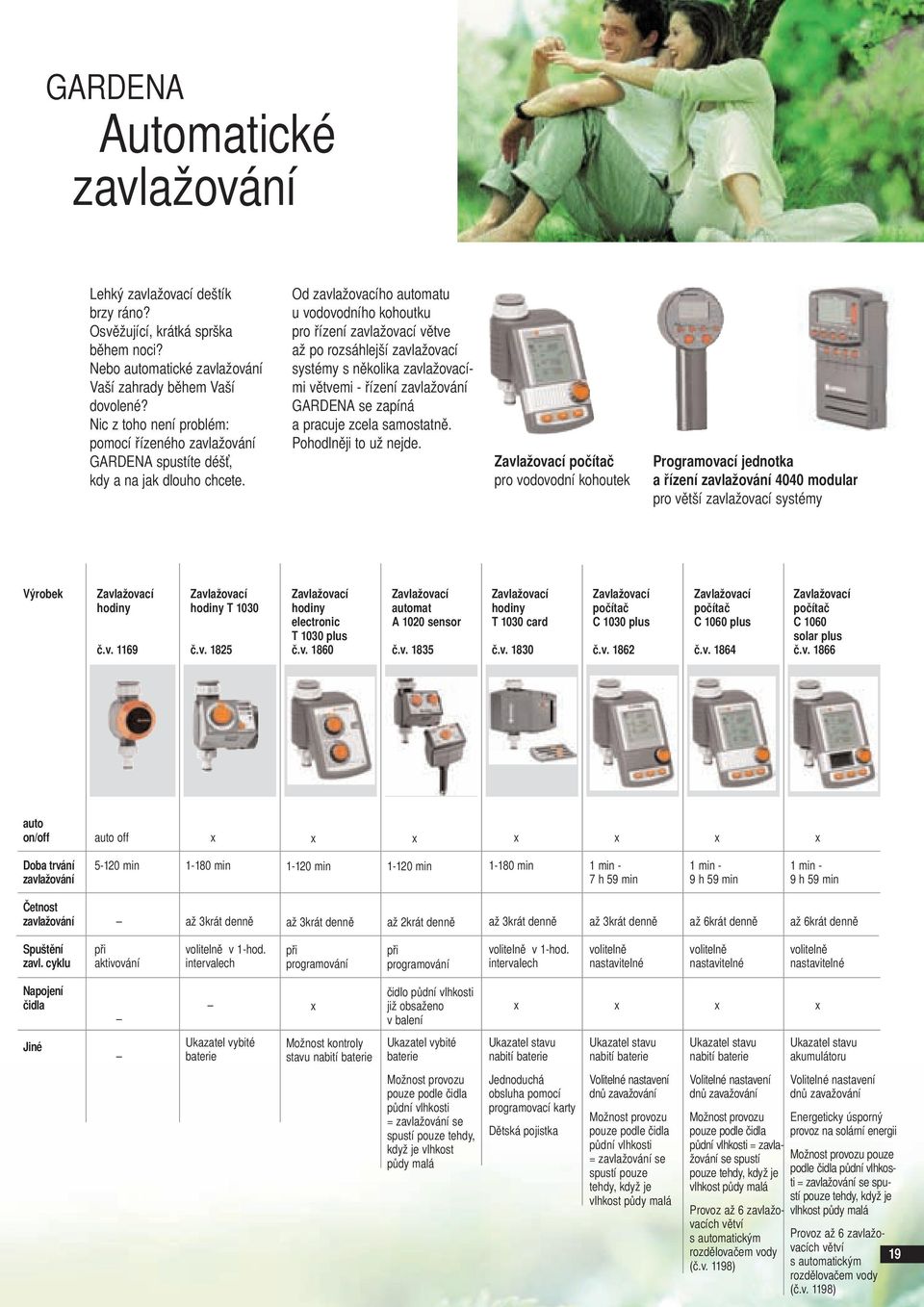 Od zavlažovacího automatu u vodovodního kohoutku pro řízení zavlažovací větve až po rozsáhlejší zavlažovací systémy s několika zavlažovacími větvemi - řízení zavlažování GARDENA se zapíná a pracuje