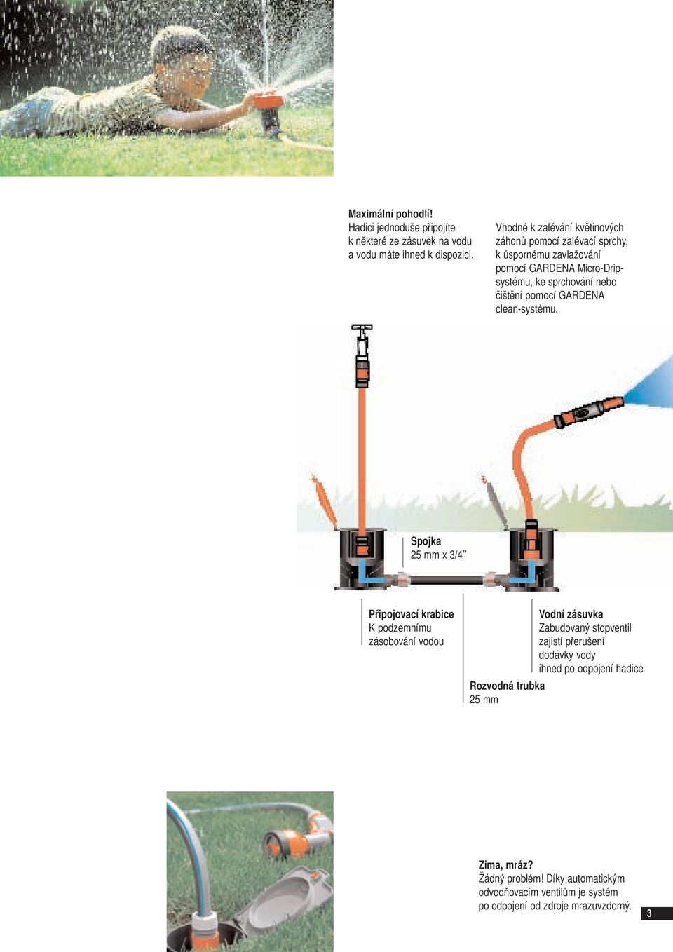 čištění pomocí GARDENA clean-systému.