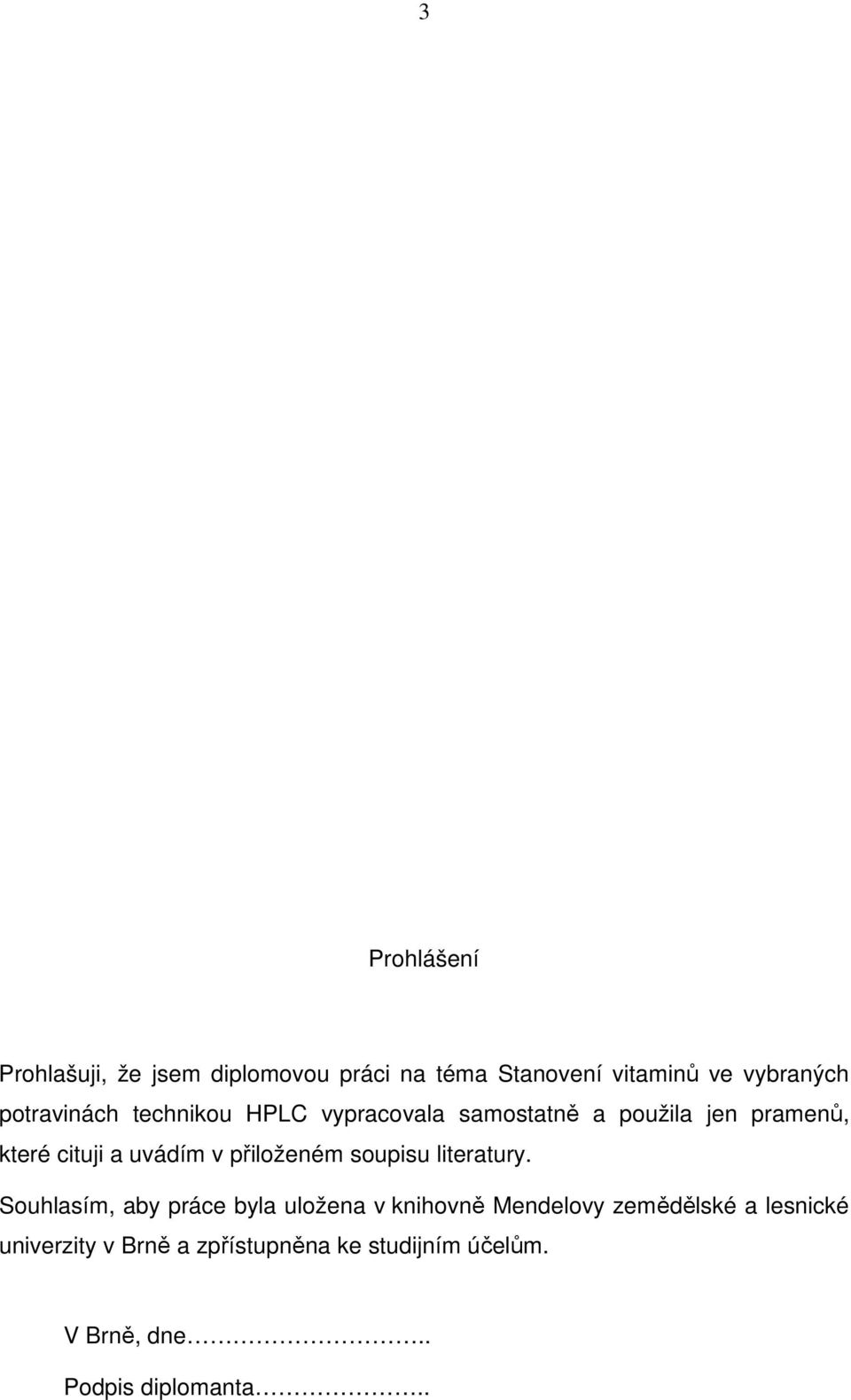 v přiloženém soupisu literatury.