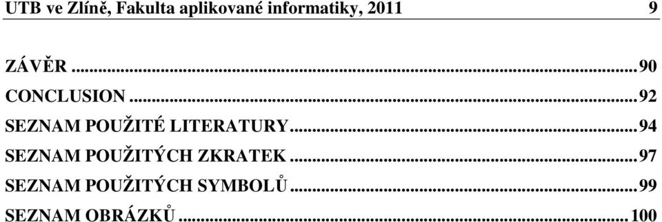 .. 92 SEZNAM POUŽITÉ LITERATURY.