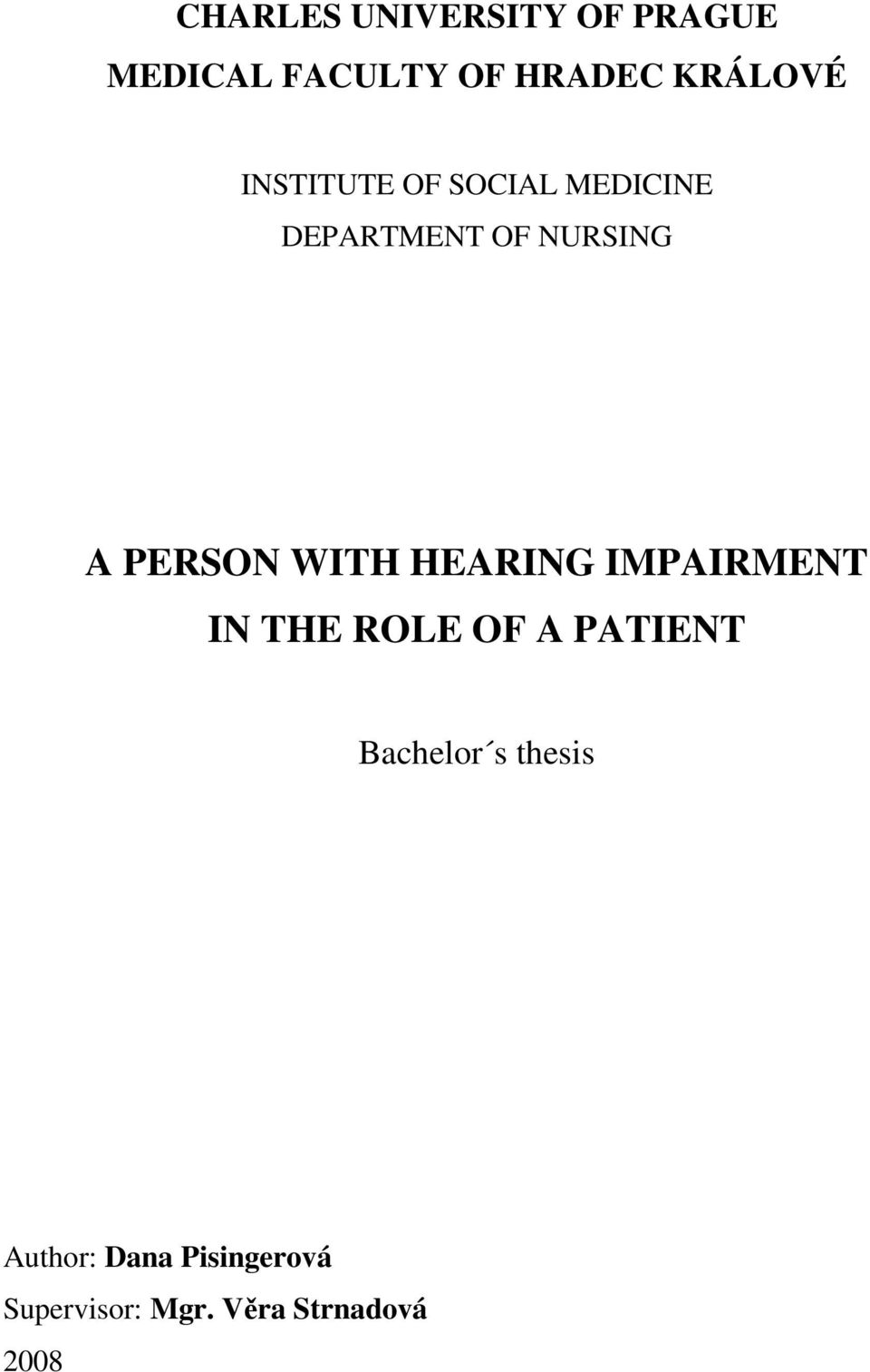 WITH HEARING IMPAIRMENT IN THE ROLE OF A PATIENT Bachelor s