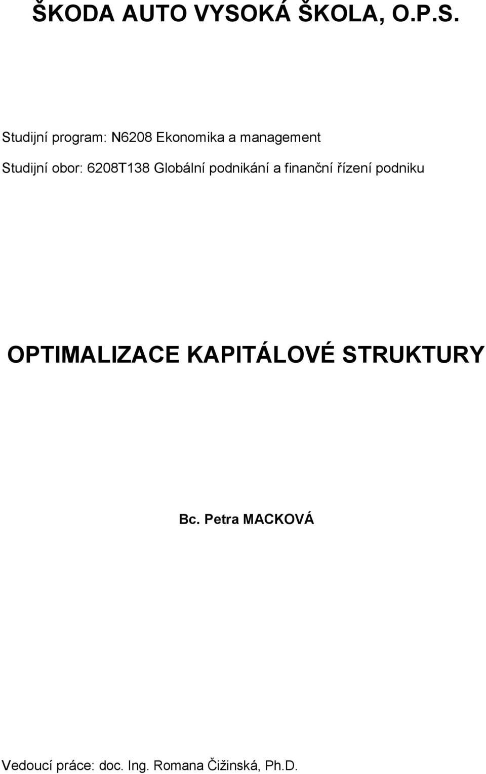 Studijní program: N6208 Ekonomika a management Studijní obor:
