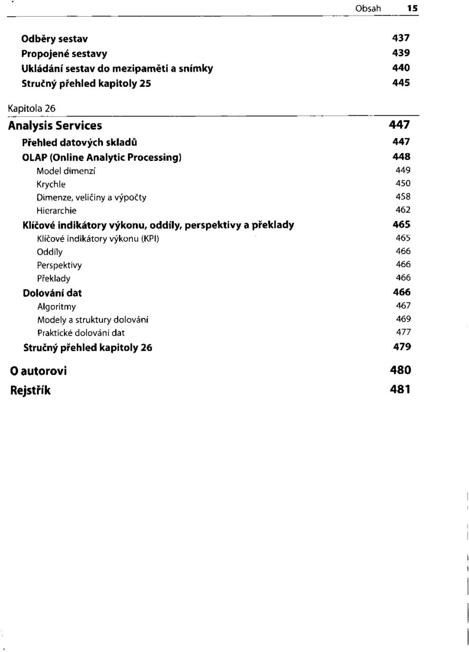 a výpočty Hierarchie Klíčové indikátory výkonu, oddíly, perspektivy a přel Klíčové indikátory výkonu (KPI) Oddíly