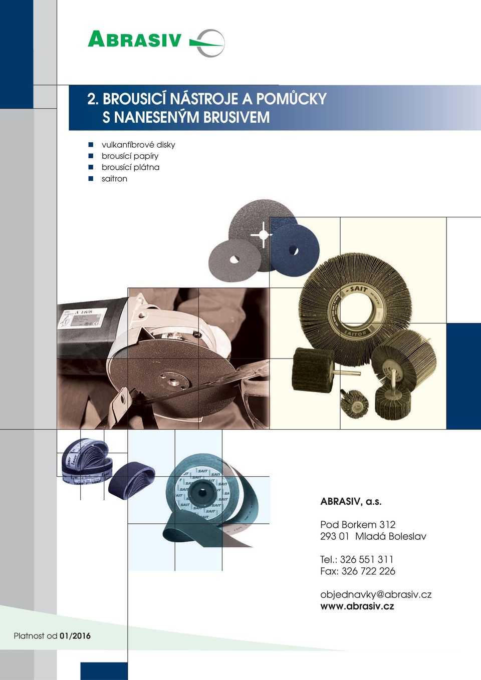 ABRASIV, a.s. Pod Borkem 312 293 01 Mladá Boleslav Tel.